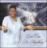 God Can Do Anything von Shirley Bell