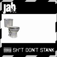 Shit Don't Stank von Jabber Jaw