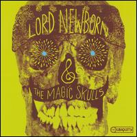 Lord Newborn & the Magic Skulls von Lord Newborn & the Magic Skulls