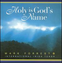 Holy Is God's Name von Mark Forrest