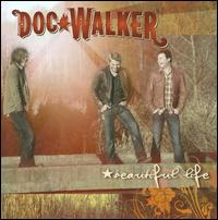 Beautiful Life von Doc Walker