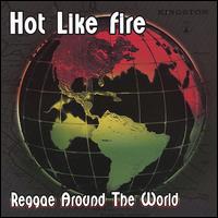 Reggae Around the World von Hot Like Fire