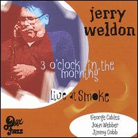 3 O'Clock in the Morning: Live at Smoke von Jerry Weldon