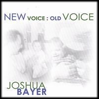 New Voice: Old Voice von Joshua Bayer