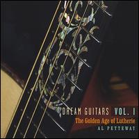 Dream Guitars, Vol. 1: The Golden Age of Lutherie von Al Petteway