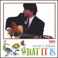 What It Is von Reynold D. Philipsek