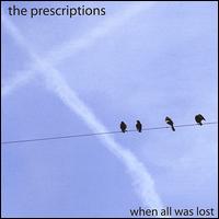 When All Was Lost von The Prescriptions