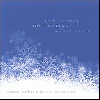 This Is What Christmas Means to Me von Tommy Walker