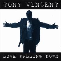 Love Falling Down von Tony Vincent