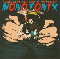 Where Were You When It Happened? von Monotonix