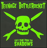 They Came from the Shadows von Teenage Bottlerocket