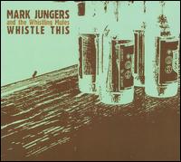 Whistle This von Mark Jungers