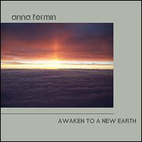 Awaken to a New Earth [1 Track] von Anna Fermin