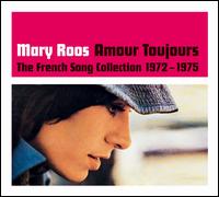 Amour Toujours: French Song Collection 1972-1975 von Mary Roos