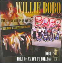 Hell of an Act to Follow/Bobo von Willie Bobo