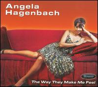 Way They Make Me Feel von Angela Hagenbach