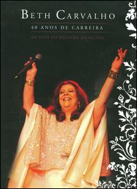 40 Anos de Carreira: Ao Vivo No Theatro Municipal [DVD] von Beth Carvalho