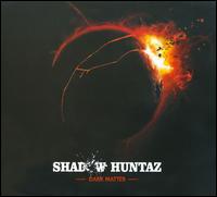 Dark Matter von Shadow Huntaz