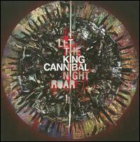 Let the Night Roar von King Cannibal