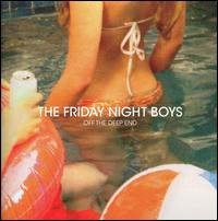 Off the Deep End von The Friday Night Boys