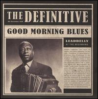 Definitive: Good Morning Blues von Leadbelly