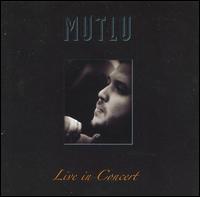 Live in Concert von Mutlu