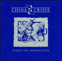 Flaunt the Imperfection von China Crisis