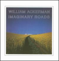 Imaginary Roads von Will Ackerman