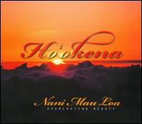 Nani Mau Loa: Everlasting Beauty von Ho'okena