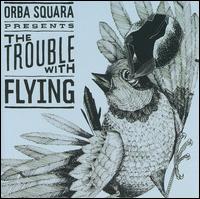 Trouble with Flying von Orba Squara