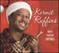 Have a Crazy Cool Christmas von Kermit Ruffins