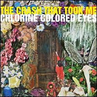 Chlorine Colored Eyes von The Crash That Took Me